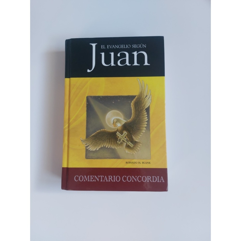 Juan, un Comentario Pastoral y Teologico by Concordia Publishing Staff‎ 2000